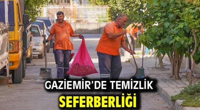 Gaziemir'de temizlik seferberliği