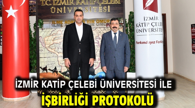 İzmir Katip Çelebi Üniversitesi ile işbirliği protokolü