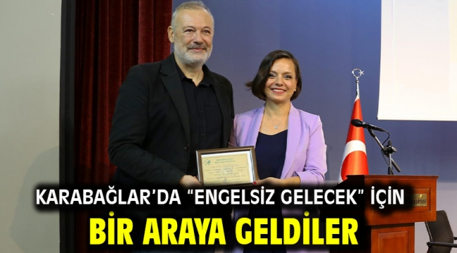 Karabağlar'da "Engelsiz Gelecek" için bir araya geldiler