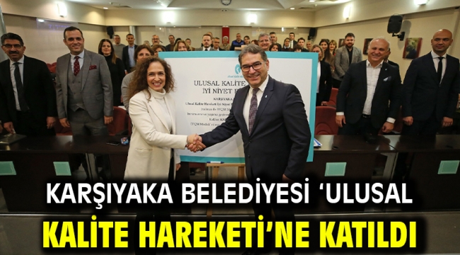 Karşıyaka Belediyesi 'Ulusal Kalite Hareketi'ne katıldı