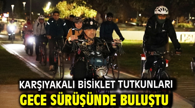 Karşıyakalı bisiklet tutkunları gece sürüşünde buluştu