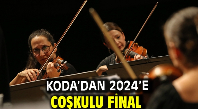 KODA'dan 2024'e coşkulu final!