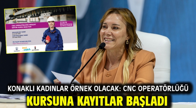 Konaklı kadınlar örnek olacak: CNC operatörlüğü kursuna kayıtlar başladı