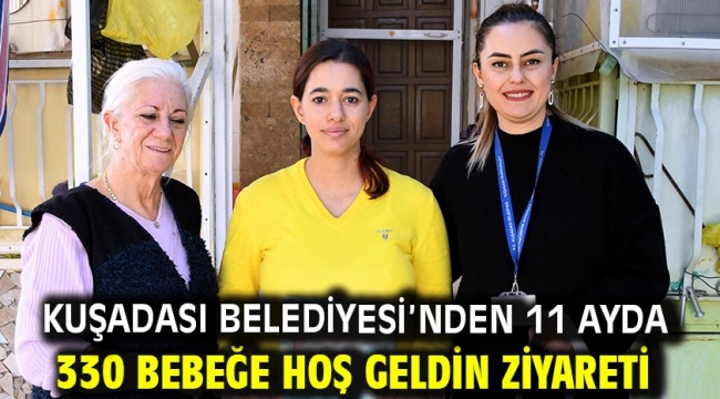 Kuşadası Belediyesi'nden 11 Ayda 330 Bebeğe Hoş Geldin Ziyareti