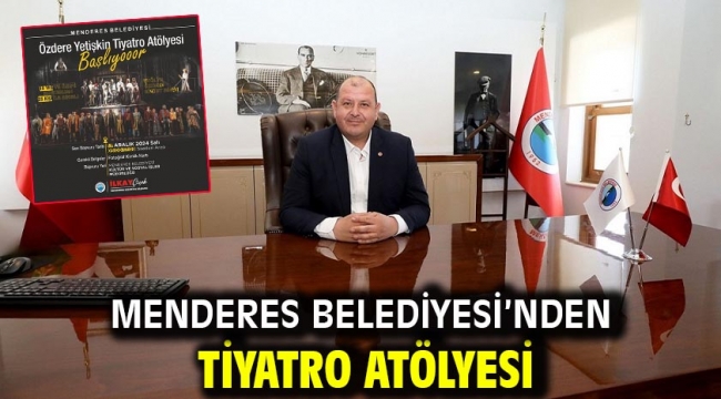 Menderes Belediyesi'nden Tiyatro Atölyesi