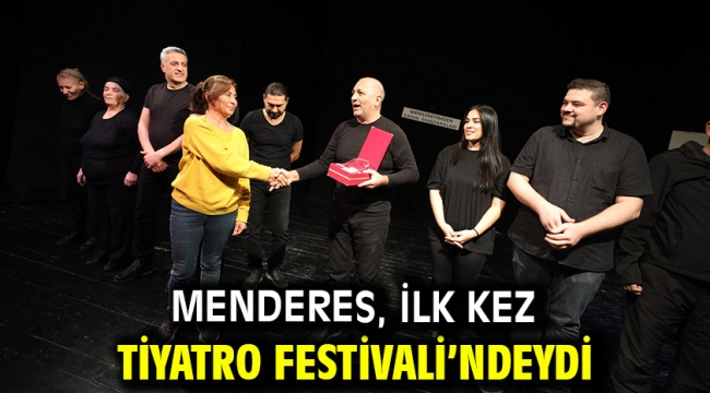 Menderes, İlk Kez Tiyatro Festivali'ndeydi