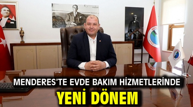 Menderes'te Evde Bakım Hizmetlerinde Yeni Dönem