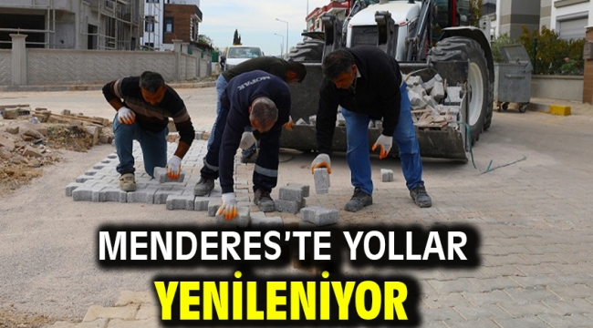 Menderes'te Yollar Yenileniyor