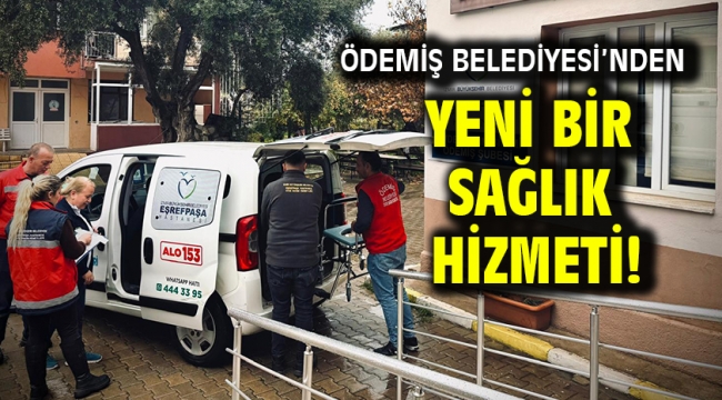 Ödemiş Belediyesi'nden yeni bir sağlık hizmeti!