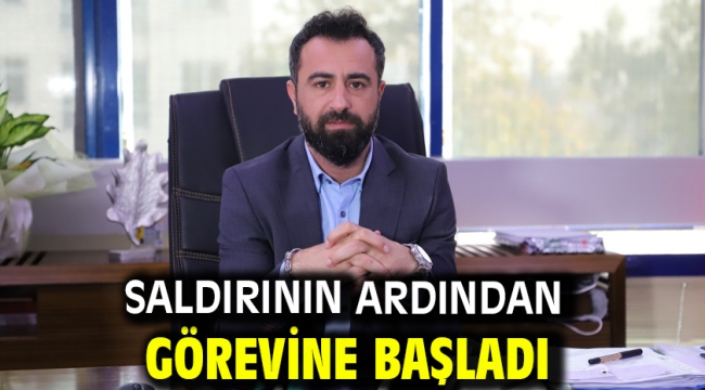 Saldırının Ardından Görevine Başladı