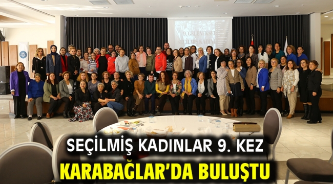 Seçilmiş Kadınlar 9. kez Karabağlar'da buluştu