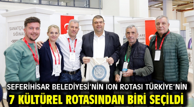 Seferihisar Belediyesi'nin ION Rotası Türkiye'nin 7 Kültürel Rotasından Biri Seçildi