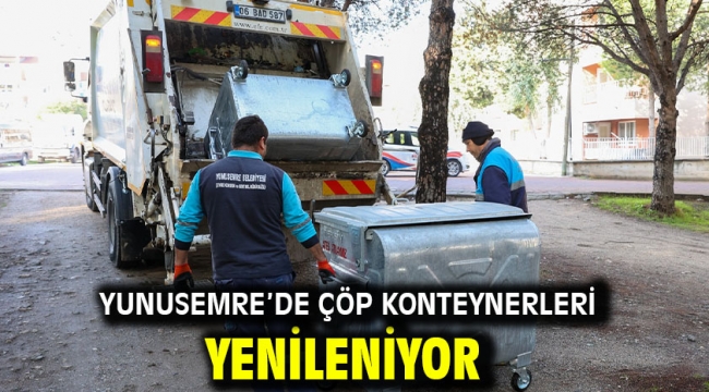 Yunusemre'de Çöp Konteynerleri Yenileniyor