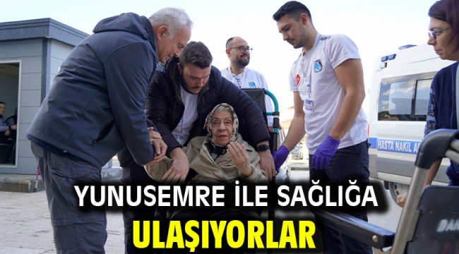 Yunusemre İle Sağlığa Ulaşıyorlar