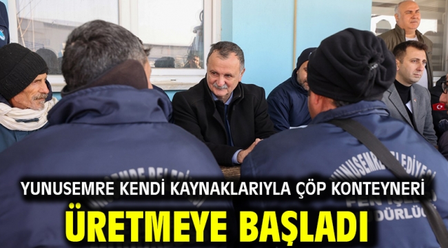 Yunusemre Kendi Kaynaklarıyla Çöp Konteyneri Üretmeye Başladı