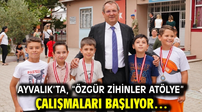 Ayvalık'ta, "Özgür Zihinler Atölye" çalışmaları başlıyor…