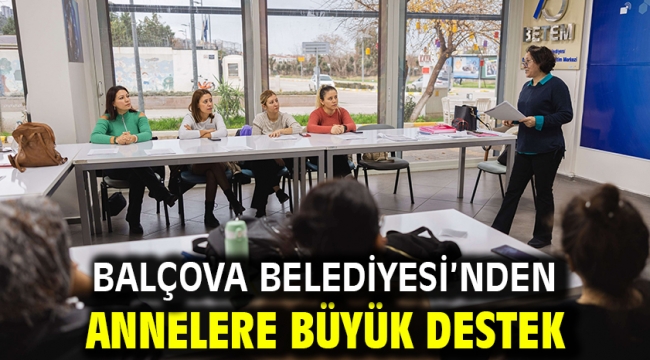 Balçova Belediyesi'nden annelere büyük destek