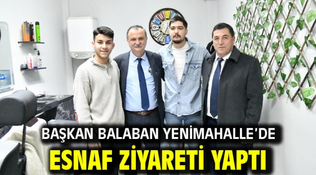 Başkan Balaban Yenimahalle'de Esnaf Ziyareti Yaptı