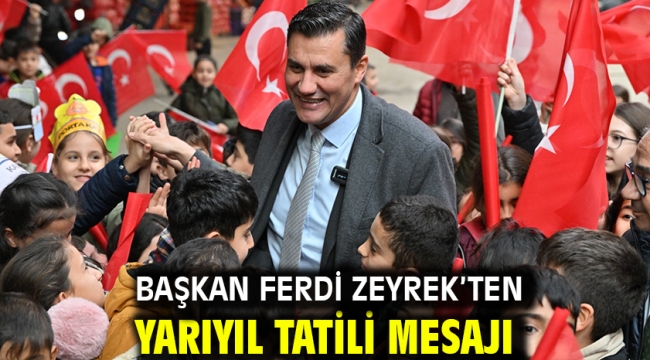 Başkan Ferdi Zeyrek'ten Yarıyıl Tatili Mesajı