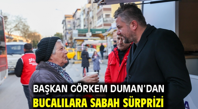 Başkan Görkem Duman'dan Bucalılara sabah sürprizi