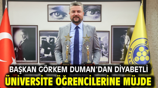 Başkan Görkem Duman'dan diyabetli üniversite öğrencilerine müjde