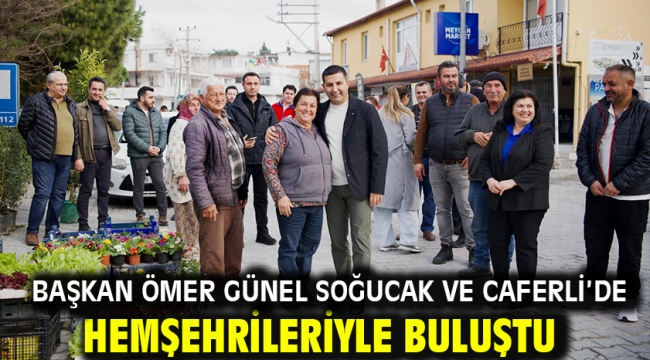 Başkan Ömer Günel Soğucak Ve Caferli'de Hemşehrileriyle Buluştu