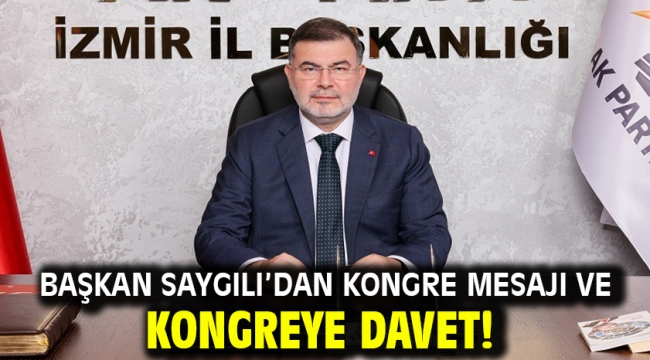 Başkan Saygılı'dan kongre mesajı ve kongreye davet!