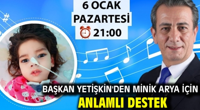 Başkan Yetişkin'den Minik Arya İçin Anlamlı Destek