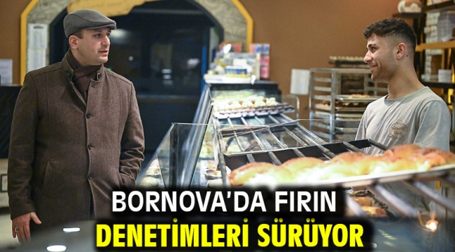 Bornova'da fırın denetimleri sürüyor