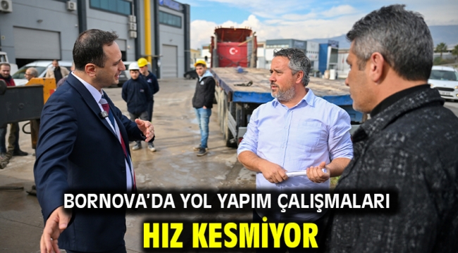 Bornova'da yol yapım çalışmaları hız kesmiyor