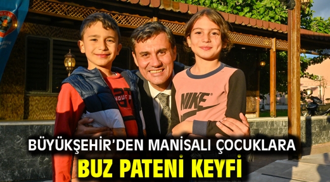 Büyükşehir'den Manisalı çocuklara buz pateni keyfi