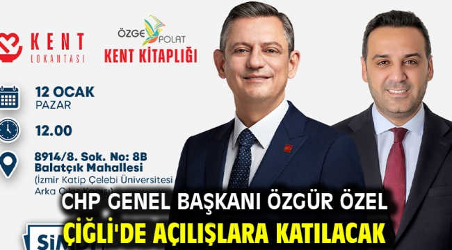 CHP Genel Başkanı Özgür Özel Çiğli'de Açılışlara Katılacak