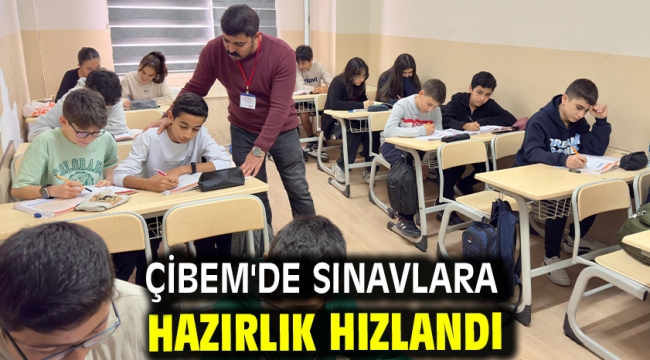 ÇİBEM'de Sınavlara Hazırlık Hızlandı