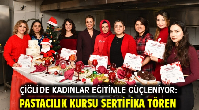 Çiğli'de Kadınlar Eğitimle Güçleniyor: Pastacılık Kursu Sertifika Tören