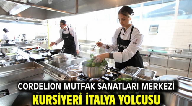 Cordelion Mutfak Sanatları Merkezi kursiyeri İtalya yolcusu