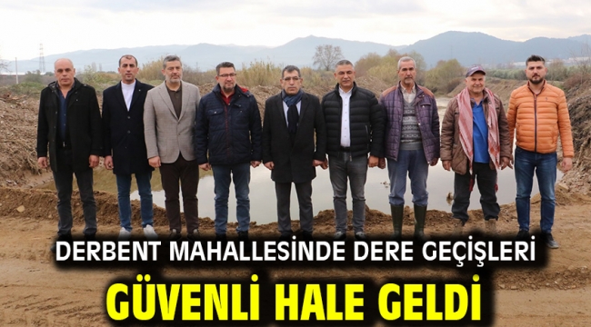 Derbent Mahallesinde dere geçişleri güvenli hale geldi