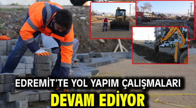 Edremit'te Yol Yapım Çalışmaları Devam Ediyor