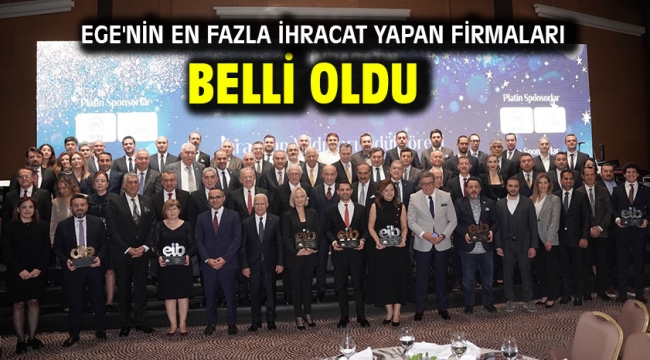 Ege'nin En Fazla İhracat Yapan Firmaları Belli Oldu