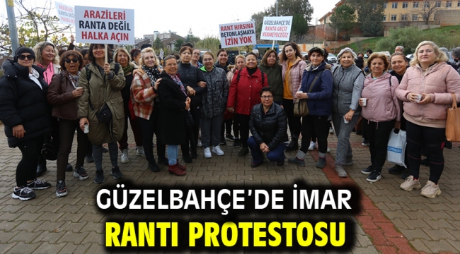 Güzelbahçe'de İmar Rantı Protestosu