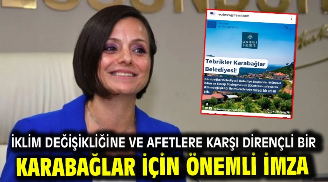 İklim değişikliğine ve afetlere karşı dirençli bir Karabağlar için önemli imza