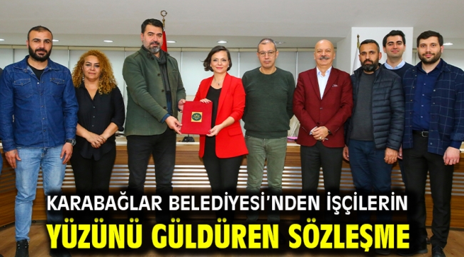 Karabağlar Belediyesi'nden işçilerin yüzünü güldüren sözleşme