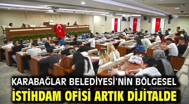 Karabağlar Belediyesi'nin Bölgesel İstihdam Ofisi artık dijitalde