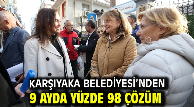 Karşıyaka Belediyesi'nden 9 ayda yüzde 98 çözüm