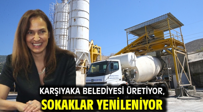 Karşıyaka Belediyesi üretiyor, sokaklar yenileniyor