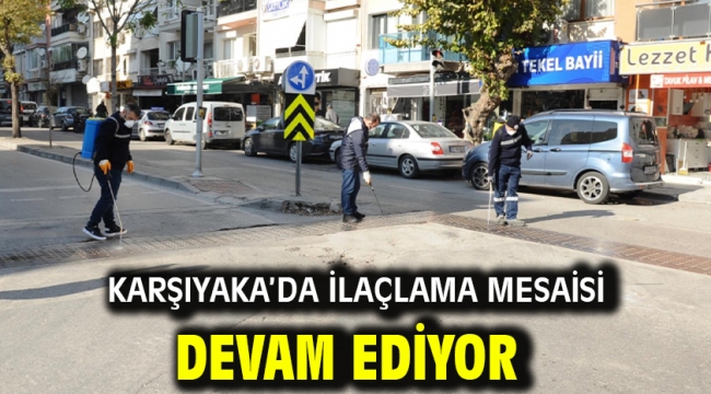 Karşıyaka'da ilaçlama mesaisi devam ediyor