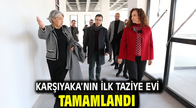 Karşıyaka'nın ilk taziye evi tamamlandı