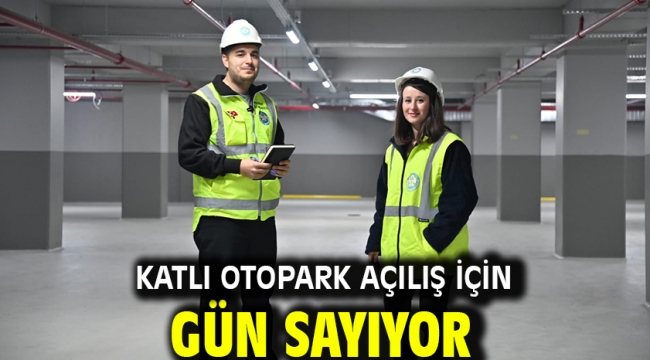 Katlı Otopark Açılış İçin Gün Sayıyor