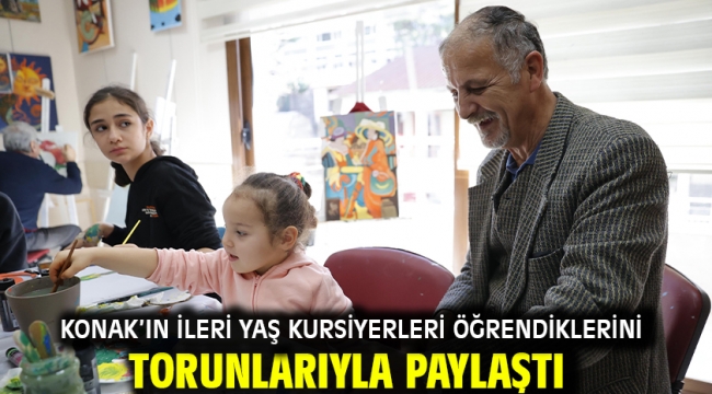 Konak'ın ileri yaş kursiyerleri öğrendiklerini torunlarıyla paylaştı