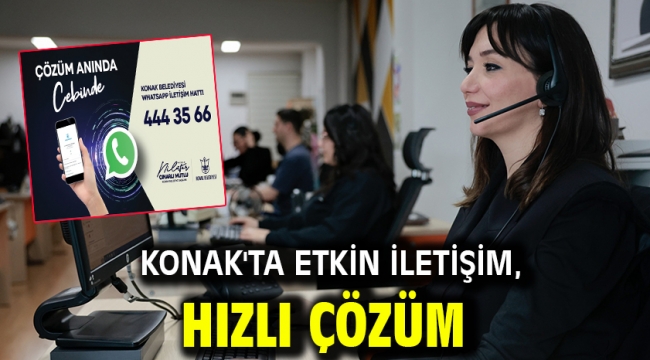 Konak'ta etkin iletişim, hızlı çözüm