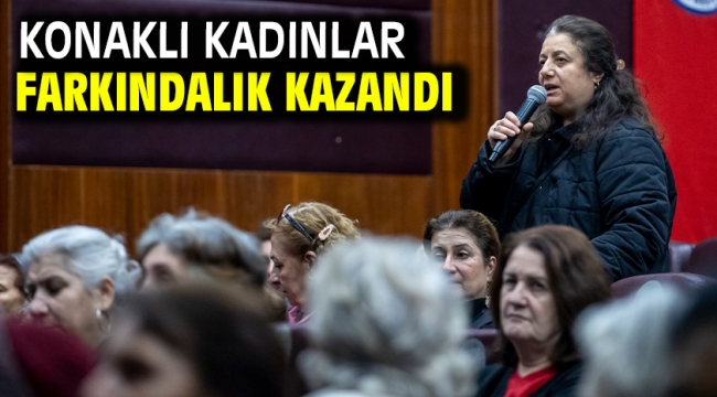 Konaklı kadınlar farkındalık kazandı